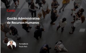 Gestão Administrativa de Recursos Humanos