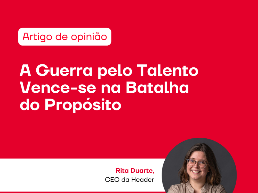 A guerra pelo Talento vence-se na batalha do Propósito