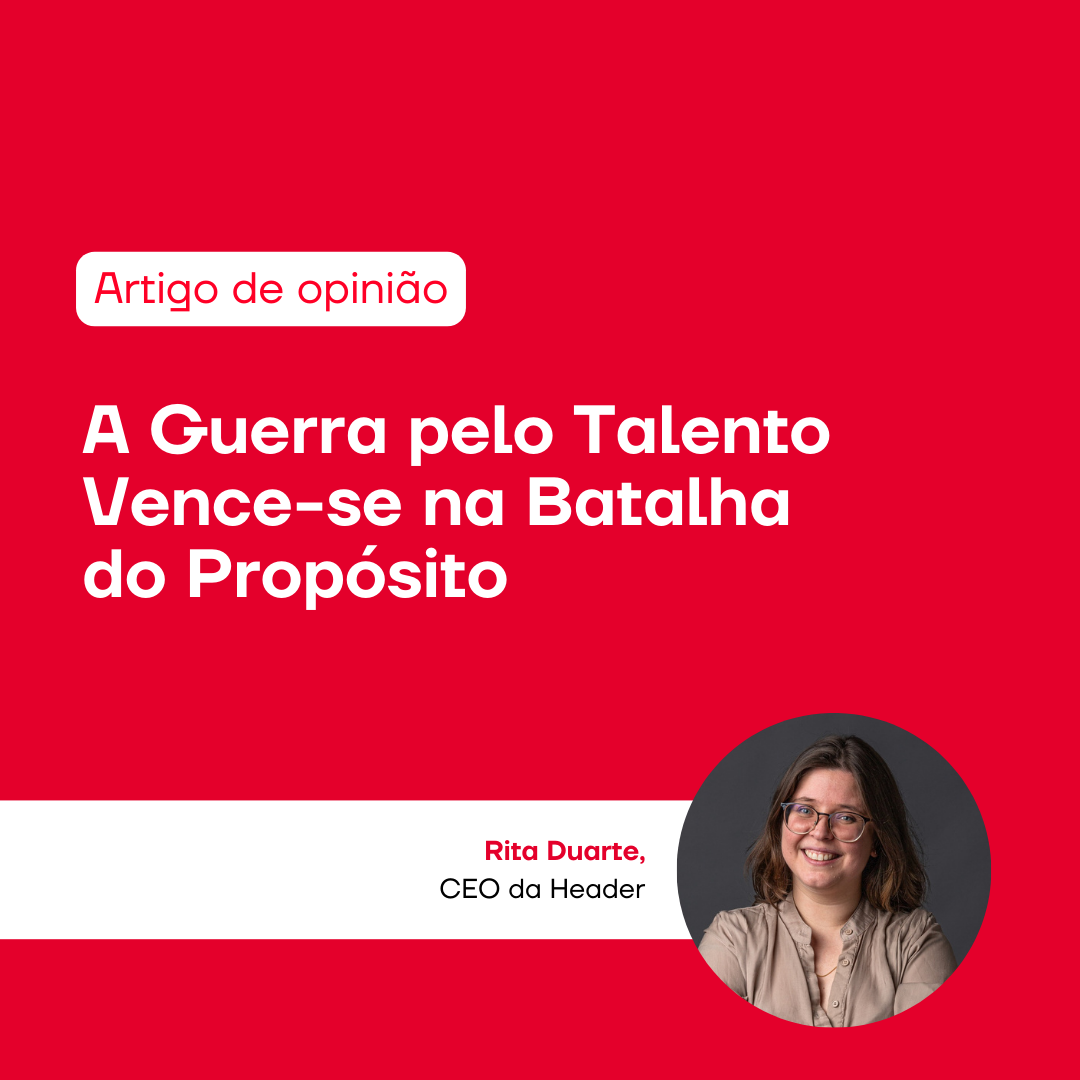 A guerra pelo Talento vence-se na batalha do Propósito