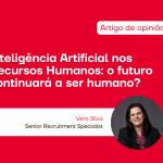 Inteligência Artificial nos Recursos Humanos: o futuro continuará a ser humano?