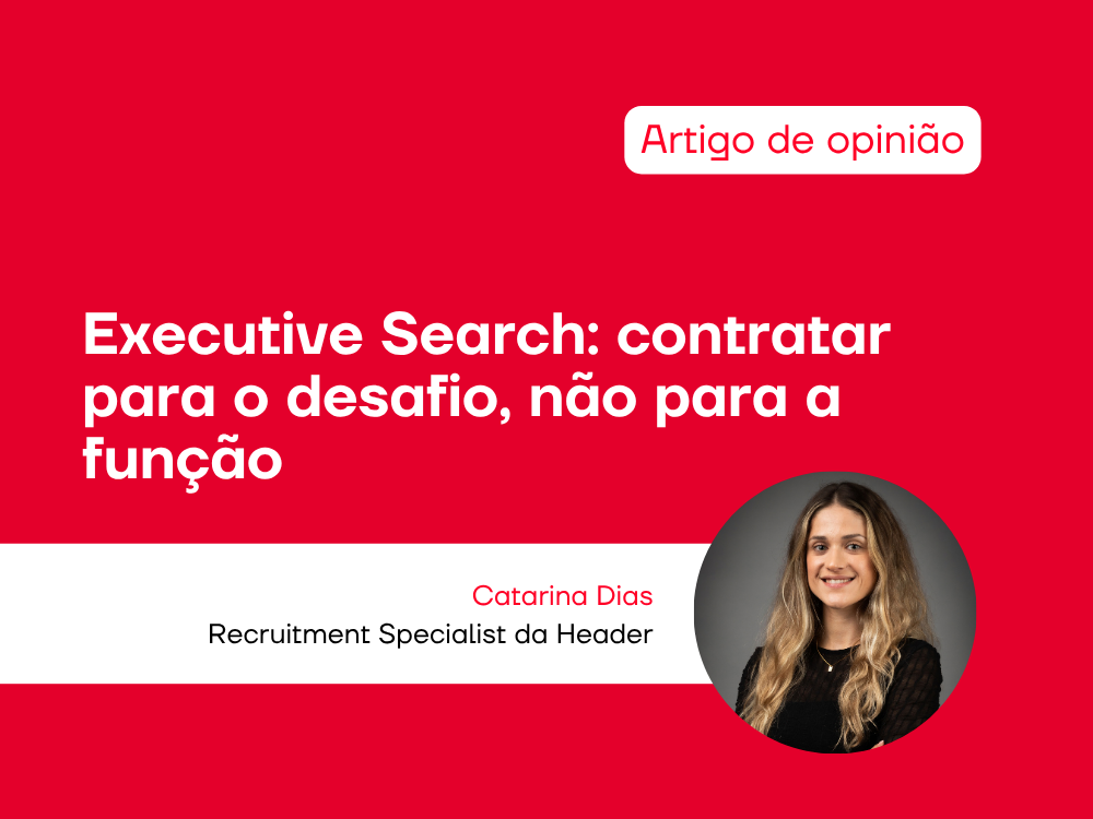 Executive Search contratar para o desafio, não para a função